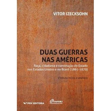 Imagem de Duas Guerras Nas Ampericas: Raca, Cidadania e Construcao do Estado Nos