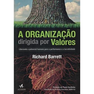 Imagem de Organizacao Dirigida Por Valores, A - Liberando O Potencial Humana A Performance E A Lucratividade