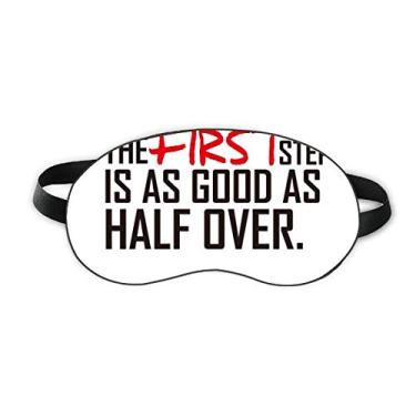 Imagem de Citação The First Step Is As Good As Half Over Sleep Eye Shield Soft Night Blinfold Shade Cover