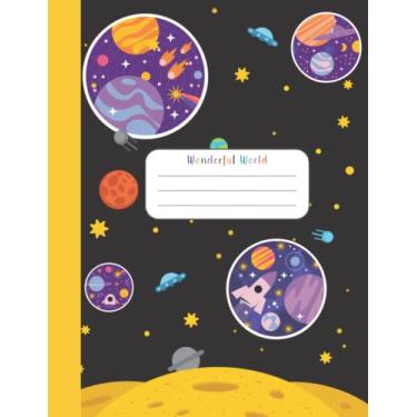 Imagem de Wonderful World: Composition Notebook Universe Wide Ruled Lined Paper Notebook Journal, Workbook for Teens Kids Students Girls for Home School College | 120 Pages - 7.44 x 9.69'