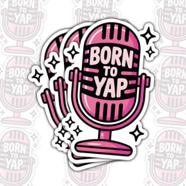 Imagem de 3 peças Born to Yap Adesivo de microfone rosa engraçado citação falante retrô microfone humor decalque de vinil para podcasters transmissores Chatty People Laptop garrafa de água janela de carro 7,6