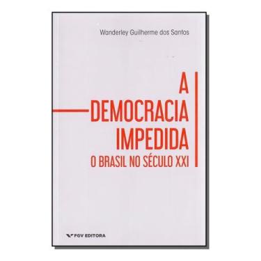 Imagem de DEMOCRACIA IMPEDIDA , A - O BRASIL NO SECULO XXI Sortido - FGV, Sortid