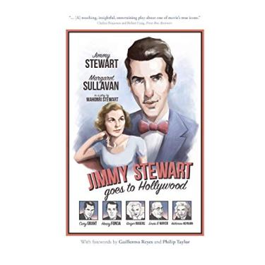 Imagem de Jimmy Stewart Goes to Hollywood: A Play Based on the Life of James Stewart
