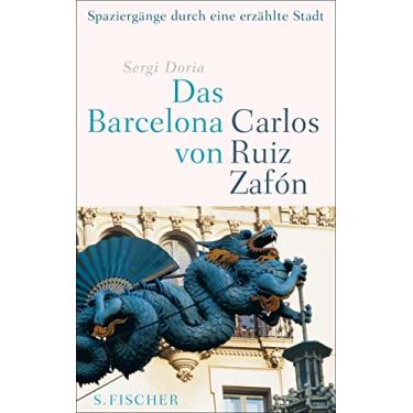 Imagem de Das Barcelona von Carlos Ruiz Zafón: Spaziergänge durch eine erzählte Stadt (German Edition)