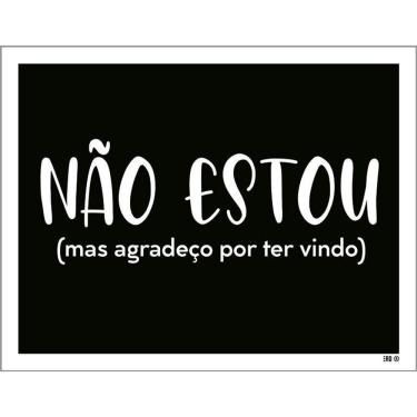 Imagem de Kit 3 Placas Decorativa - Não Estou Agradeço Por Ter Vindo