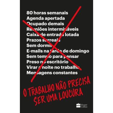 Imagem de Livro - O trabalho não precisa ser uma loucura