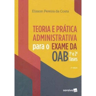 Imagem de Teoria e Prática Administrativa para o Exame da AOB - 1ª e 2ª Fases - 02Ed/19