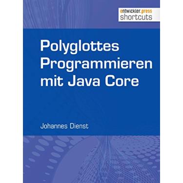 Imagem de Polyglottes Programmieren in Java Core (shortcuts 197) (German Edition)