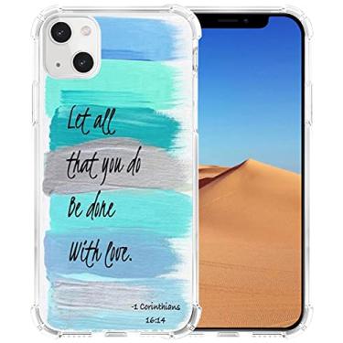 Imagem de Capa para iPhone 14 e 13, capa de TPU macio, proteção resistente, compatível com iPhone 13 e 14, provérbios cristãos, versículos bíblicos, tema Let All That You Do Be Done with Love 1 Corinthians