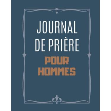 Imagem de Journal de prière pour les hommes: Journal de Dévotion et de Prière | Carnet de Prière Guidée