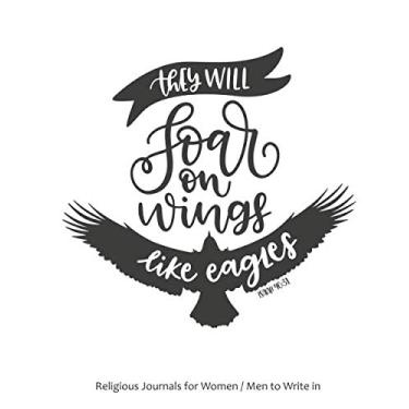 Imagem de Religious Journals for Women/Men to Write in : They will Soar on Wings Like Eagles: Christian Journal for Women/Men, 8 x 10 inches - 60 pages Notebook