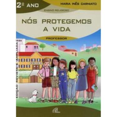 Imagem de Nós Protegemos a Vida - 2º Ano (Livro Do Professor) - Edição Revista e Ampliada