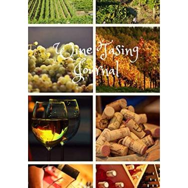 Imagem de Wine Tasting Journal: Notebook, Diary, Record book, 7” X 10”, 115 Pages for Wine Tasting Reviews and Information, Paperback
