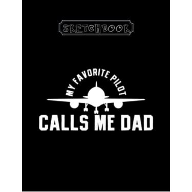 Imagem de Sketchbook: Pilot Dad Aviation Airplane Large Size 8inx11in A Perfect Gift For Kids