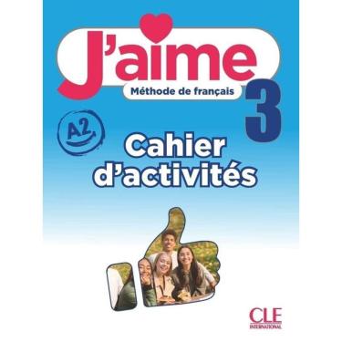 Imagem de J`Aime - 3 - A2 - Cahier D`Activités