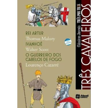 Imagem de Livro - Três cavaleiros - Rei Artur / Ivanhoé / O guerreiro dos cabelo