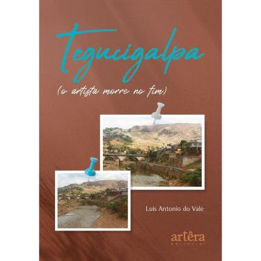 Imagem de Tegucigalpa: (O Artista Morre no Fim)