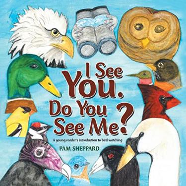 Imagem de I See You. Do You See Me? A young reader's introduction to bird watching