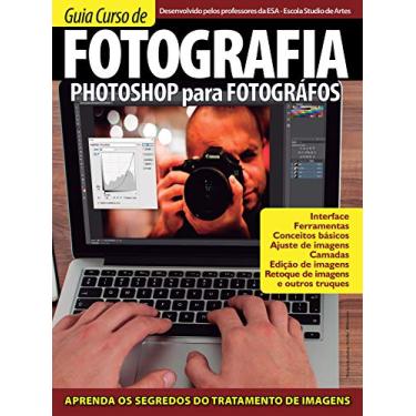 Imagem de Guia Curso de Fotografia 01 - Photoshop: Photoshop Para Fotógrafos