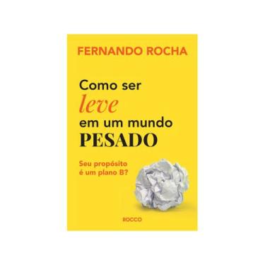 Imagem de Livro Como Ser Leve Em Um Mundo Pesado - Fernando Rocha