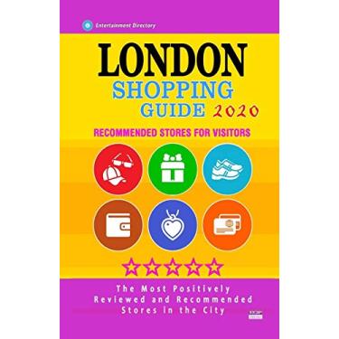 Imagem de London Shopping Guide 2020: Where to go shopping in London, England - Department Stores, Boutiques and Specialty Shops for Visitors (Shopping Guide 2020)