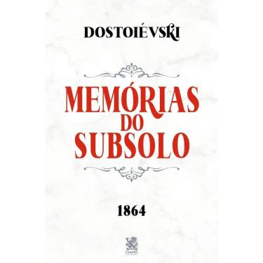 Imagem de Fiódor Dostoiévski - Memórias Do Subsolo - 1864