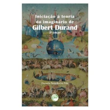 Imagem de Iniciação À Teoria Do Imaginário De Gilbert Durand