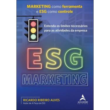 Imagem de Esg Marketing - Marketing Como Ferramenta E Esg Como Controle - ALTA B