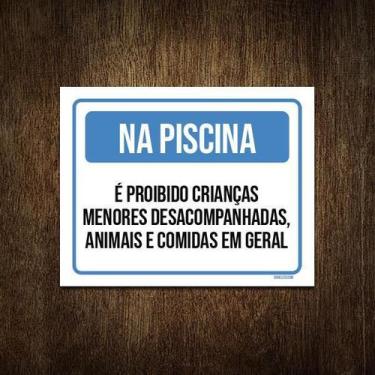 Imagem de Placa Na Piscina Proibido Crianças Desacompanhadas 27X35 - Sinalizo
