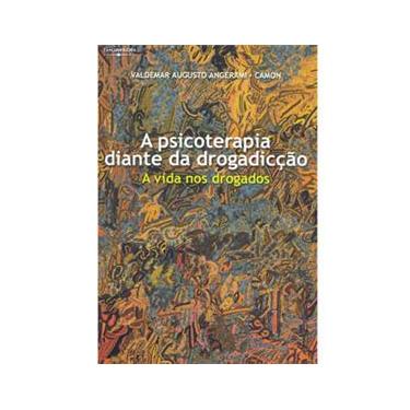 Imagem de Livro - Psicoterapia Diante da Drogadicção: a Vida nos Drogados