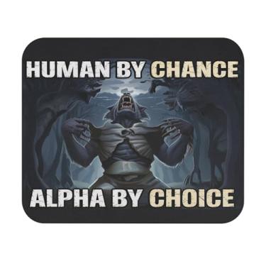 Imagem de Funny Human by Chance Alpha by Choice Mouse Pad Antiderrapante Gaming Mouse Pad Computador Pc Lobo Meme Mousepad Base de Borracha para Escritório Casa Presente Amante Gatos Presente Legal Engraçado