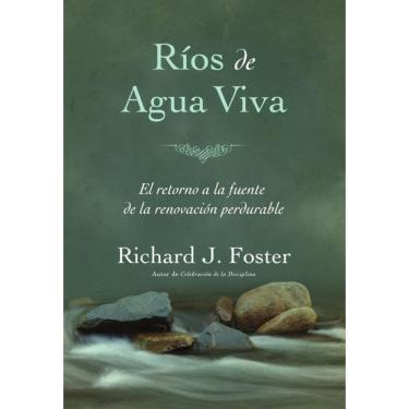 Imagem de Ríos de agua viva: El retorno a la fuente de la renovacio´n perdurable - Espanhol
