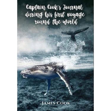 Imagem de Captain Cook`s Journal During His First Voyage Round the World - Inglês
