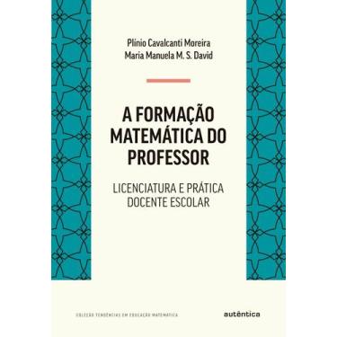 Imagem de Formação Matemática Do Professor - Licenciatura E Prática Docente Esco