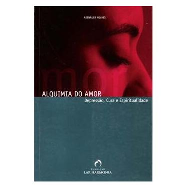 Imagem de Livro - Alquimia do Amor: Depressão, Cura e Espiritualidade - Adenauer Novaes