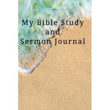 Imagem de My Bible Study and Sermon Journal – Capture all your Study Notes /Thoughts and Prayers. 110 pages 6" x9": Church and Bible Study Notes