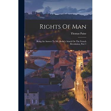 Imagem de Rights Of Man: Being An Answer To Mr. Burke's Attack On The French Revolution, Part 1