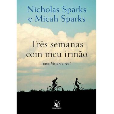 Imagem de Livro - Três Semanas Com Meu Irmão: uma História Real - Nicholas Sparks e Micah Sparks
