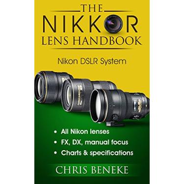 Imagem de The Nikkor Lens Handbook: Nikon DSLR System (English Edition)