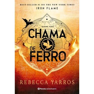 Imagem de Chama de Ferro: sequência do fenômeno mundial Quarta Asa (Série O Empyriano, Livro #2)