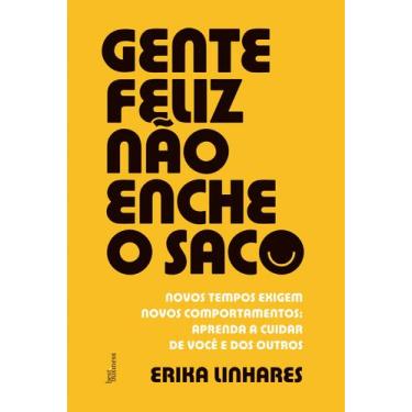 Imagem de Livro - Gente feliz não enche o saco