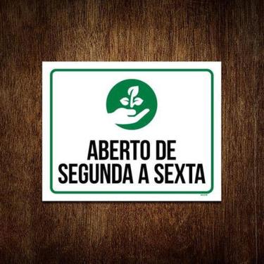 Imagem de Placa Sinalização - Aberto Segunda A Sexta Plantas 27x35