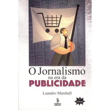 Imagem de O Jornalismo Na Era Da Publicidade