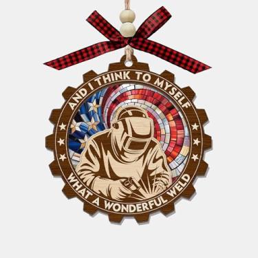 Imagem de and I Think to Myself What A Wonderful Weld Ornament, 2 camadas de madeira e acrílico para decoração de árvore de Natal, enfeite de soldador para metalúrgicos, fabricantes, mecânicos, amigos e família