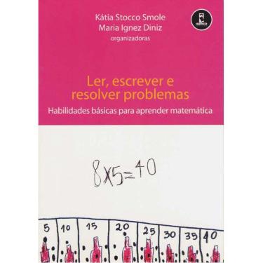 Imagem de Livro - Ler, Escrever e Resolver Problemas: Habilidades Básicas para Aprender Matemática