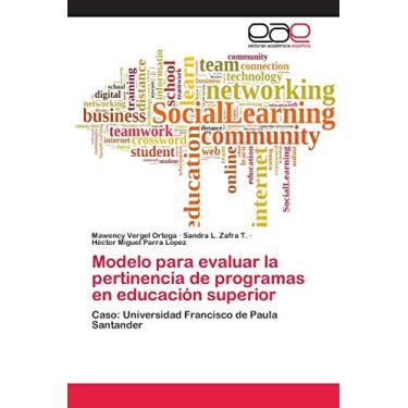 Imagem de Modelo para evaluar la pertinencia de programas en educación superior: Caso: Universidad Francisco de Paula Santander