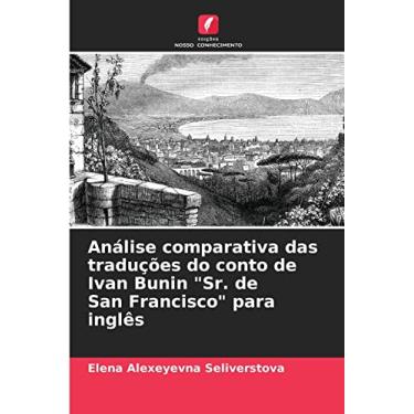 Imagem de Análise comparativa das traduções do conto de Ivan Bunin "Sr. de San Francisco" para inglês