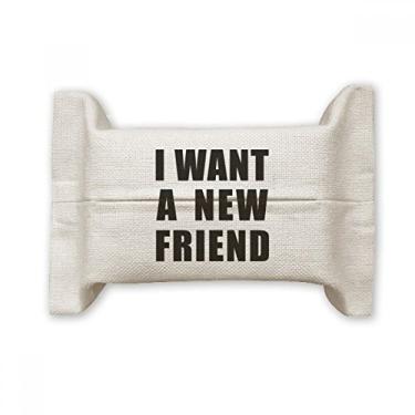 Imagem de Bolsa de linho de algodão para lenços faciais I Want A New Friend