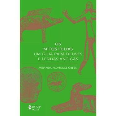 Imagem de Os Mitos Celtas - Um Guia Para Deuses E Lendas Antigas