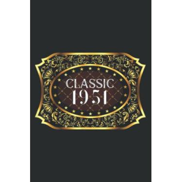 Imagem de 70Th Birthday Classic Vintage 1951 70 Year Old Classic 1951 Meme: Lined Notebook: 6" x 9", 120 Pages, Lined Journal Notebook Birthday Gift Present.